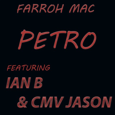 Petro ft. IAN B & CMV JASON | Boomplay Music