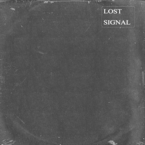 Lost Signal | Boomplay Music