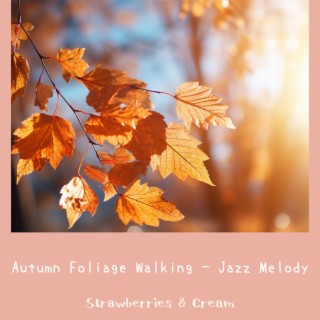 Autumn Foliage Walking - Jazz Melody
