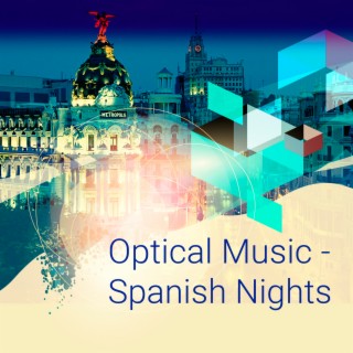 Optical Music - Spanish Nights