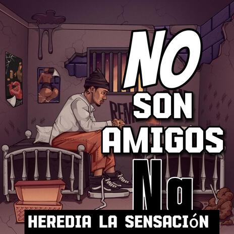 No son amigo na ft. Heredia la sensación | Boomplay Music