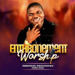 Enthronement worship Emmanuel Nwachukwu