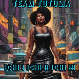 TEAM TUTUMA ICHI ! ICHI !! ICHI !!!