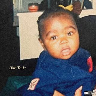 Use To It lyrics | Boomplay Music