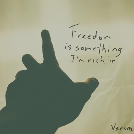 Freedom Is Something I'm Rich In