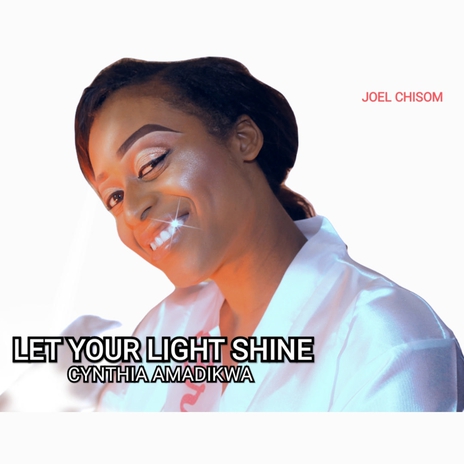 LET YOUR LIGHT SHINE | Boomplay Music