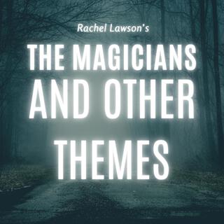 The Magicians And Other Themes