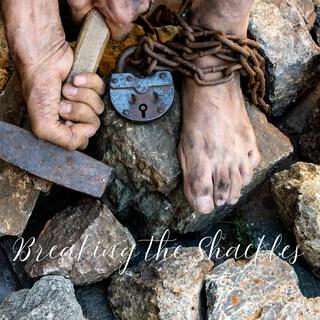 Breaking the Shackles lyrics | Boomplay Music