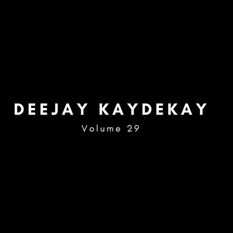 DeeJay KayDeKay, Vol. 29 | Boomplay Music