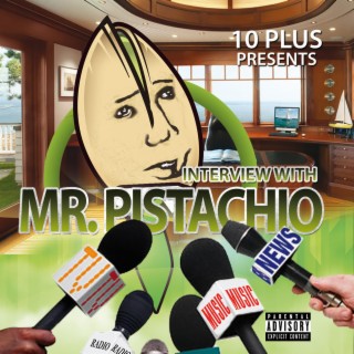 Interview With Mr. Pistachio