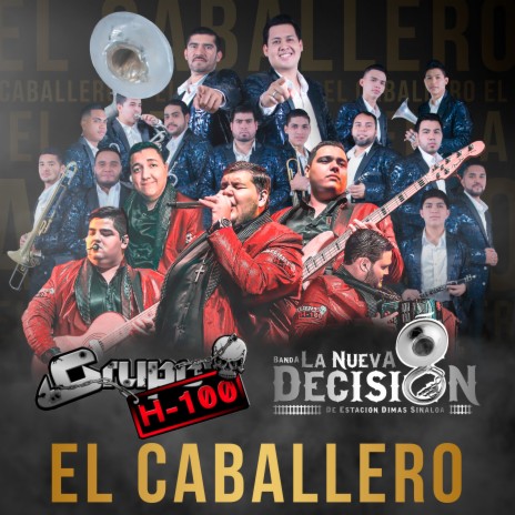 El Caballero ft. Banda la Nueva Decisión | Boomplay Music