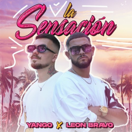 La Sensación ft. León Bravo | Boomplay Music