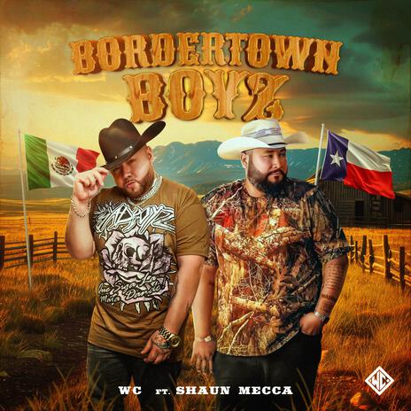 Bordertown Boyz ft. Shaun Mecca | Boomplay Music