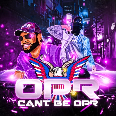 Cant Be OPR ft. OPR CLEAN | Boomplay Music