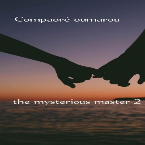 the mysterious master 2 | Boomplay Music