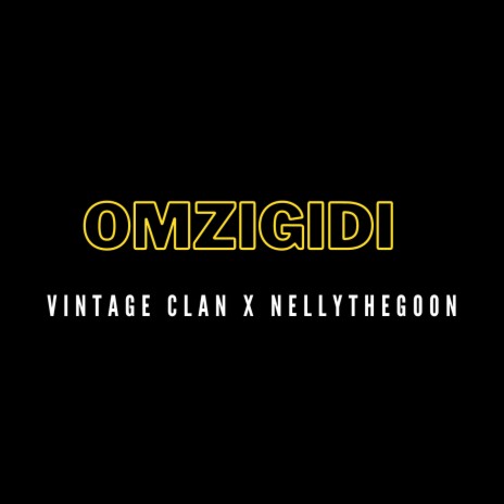 Omzigidi ft. NellyTheGoon | Boomplay Music