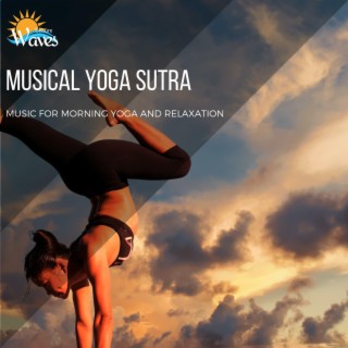 Musical Yoga Sutra - Music for Morning Yoga and Relaxation