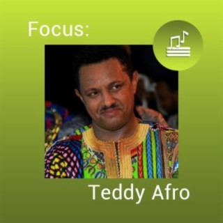 Focus: Teddy Afro