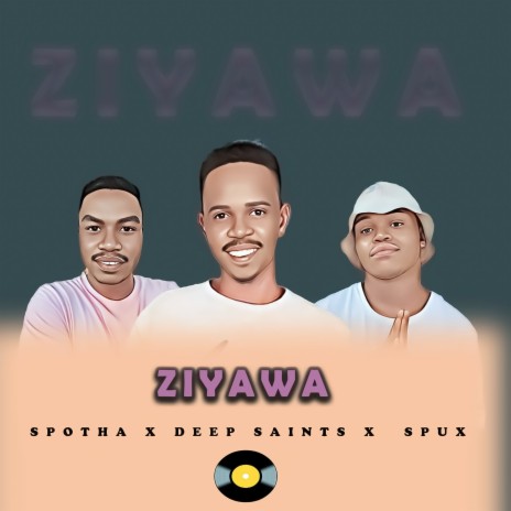 Ziyawa ft. Deep Saints & Spux | Boomplay Music