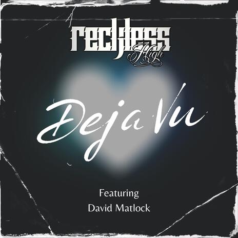 Deja Vu ft. David Matlock | Boomplay Music