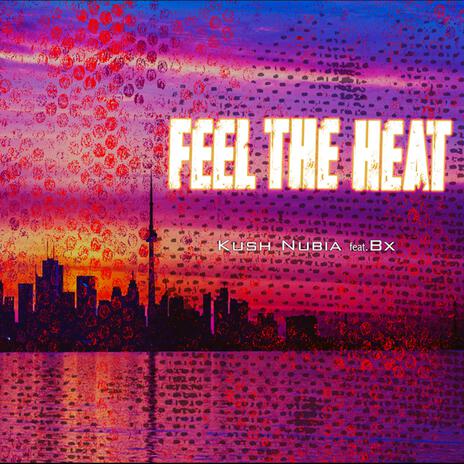 FEEL THE HEAT ft. Bx | Boomplay Music