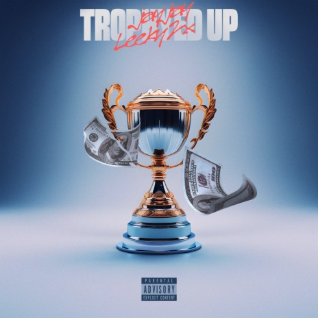 Trophyed Up ft. Leeky2x | Boomplay Music