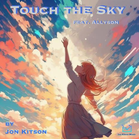 Touch the Sky ft. Allyson | Boomplay Music