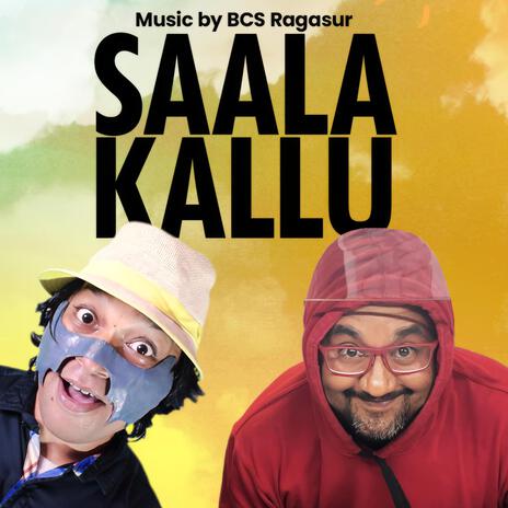 Saala Kallu ft. BCS | Boomplay Music