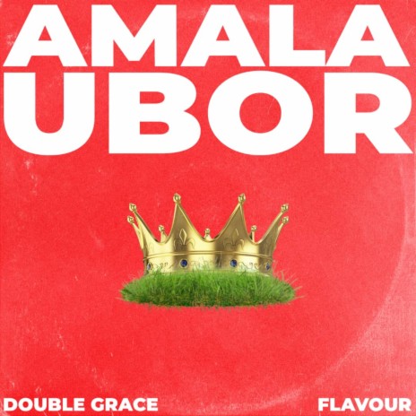 Amala Ubor ft. Flavour | Boomplay Music