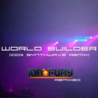 World Builder (100% synthwave remix)