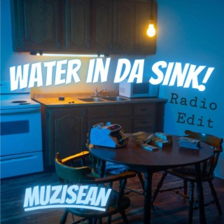 Water In Da Sink (Radio Edit)