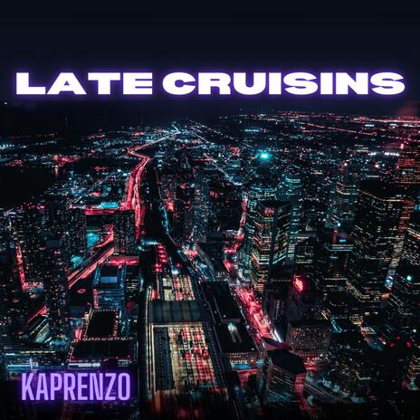 LATE CRUISINS | Boomplay Music