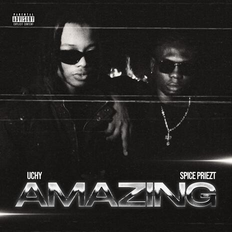 AMAZING ft. Spice priezt | Boomplay Music