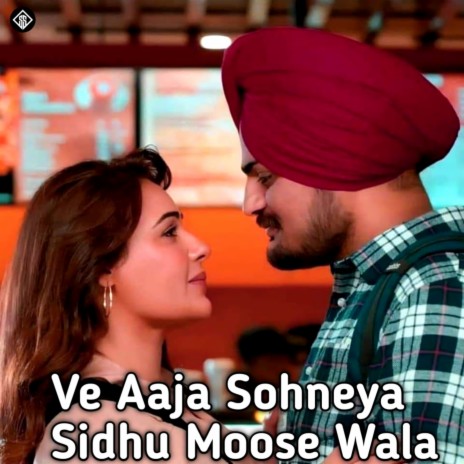 Ve Aaja Sohneya | Boomplay Music