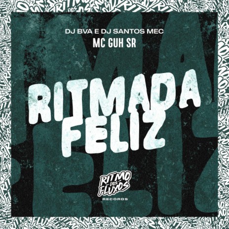 Ritmada Feliz ft. DJ BVA & DJ Santos MEC | Boomplay Music