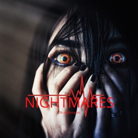 Nightmares Oh Nightmares | Boomplay Music