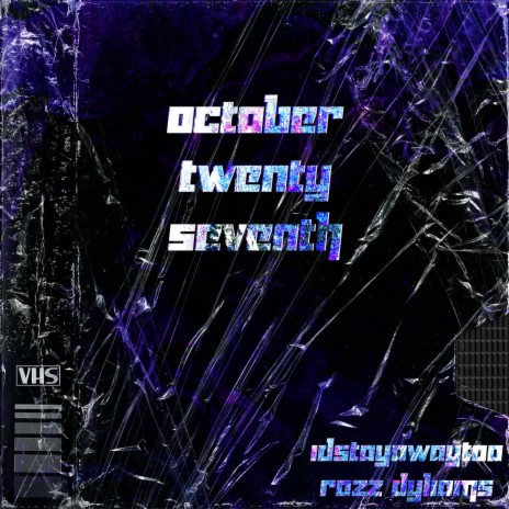 OCTOBER TWENTY SEVENTH ft. Rozz Dyliams | Boomplay Music