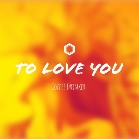 To Love You | Boomplay Music