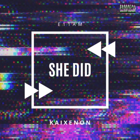 She Did ft. E11AM | Boomplay Music
