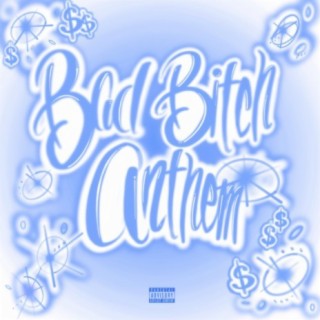 Bad Bitch Anthem (Radio Edit) lyrics | Boomplay Music