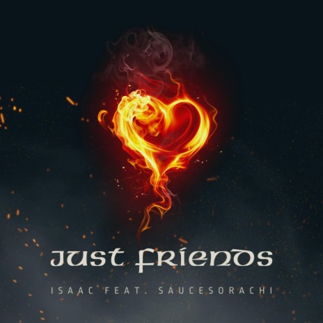 Just Friends ft. SauceSoRachi