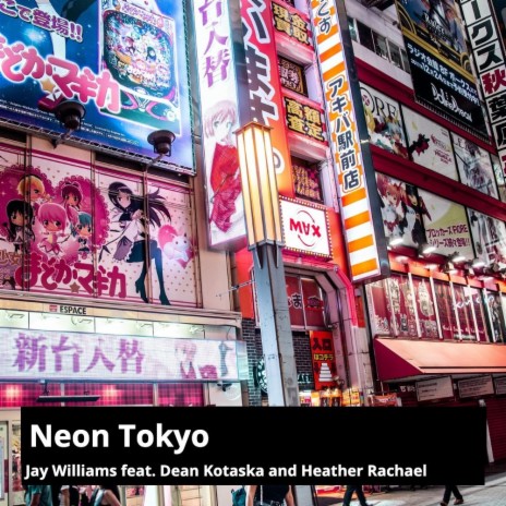 Neon Tokyo ft. Heather Rachael & Dean Kotaska | Boomplay Music