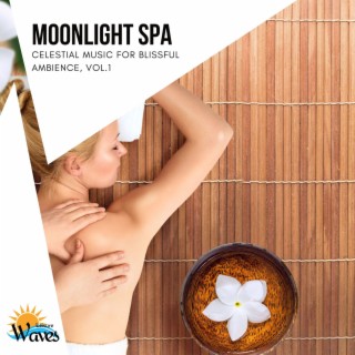 Moonlight Spa - Celestial Music for Blissful Ambience, Vol.1