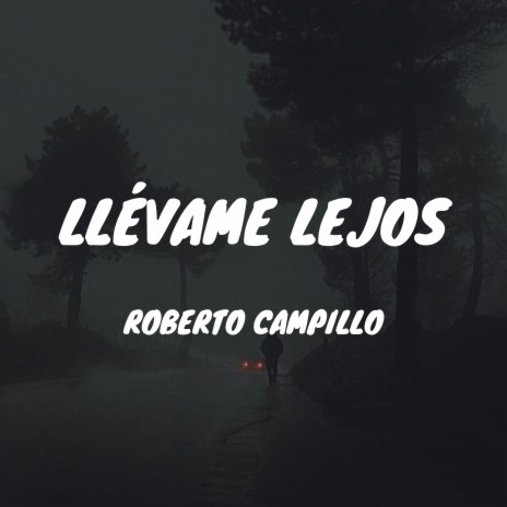 Llévame lejos | Boomplay Music