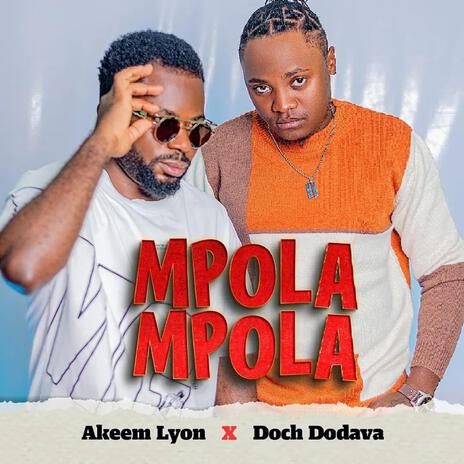 MPOLA MPOLA ft. Doch Dodava’Ch | Boomplay Music