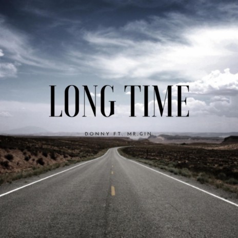 Long Time (feat. Mr. Gin) | Boomplay Music