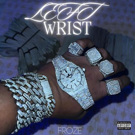 Left Wrist Froze | Boomplay Music