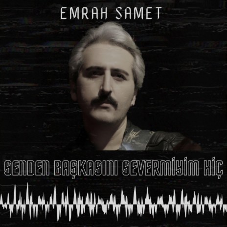 Senden Başkasını Severmiyim Hiç | Boomplay Music