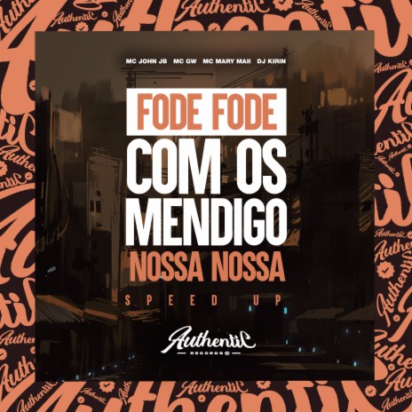 Fode Fode Com os Mendigo - Nossa Nossa (Speed Up) ft. Mc Mary Maii, MC GW & MC John JB | Boomplay Music