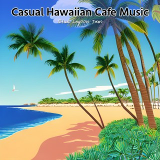 Casual Hawaiian Cafe Music